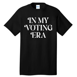 In My Voting Era Presidential Election 2024 Tall T-Shirt