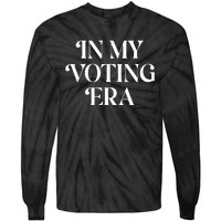 In My Voting Era Presidential Election 2024 Tie-Dye Long Sleeve Shirt