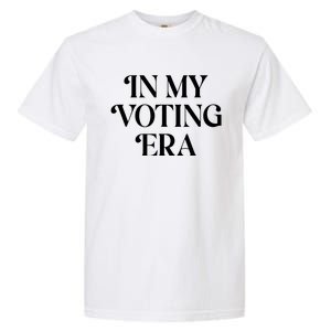 In My Voting Era Presidential Election 2024 Garment-Dyed Heavyweight T-Shirt