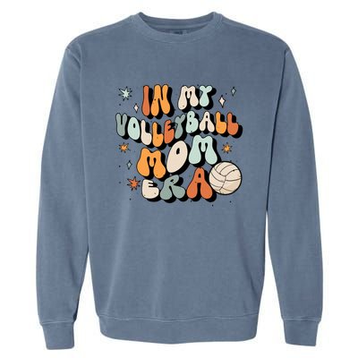 In My Volleyball Mom Era Volleyball Meaningful Gift Garment-Dyed Sweatshirt