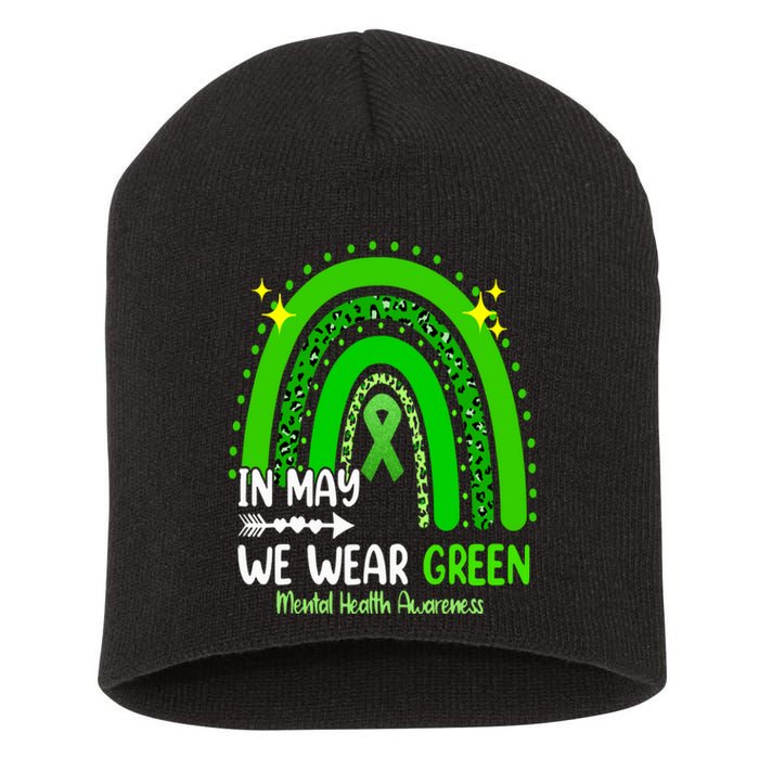 In May We Wear Green Mental Health Awareness Leopard Rainbow Short Acrylic Beanie