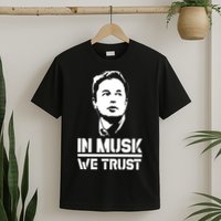 In Musk We Trust Elon Musk T-Shirt