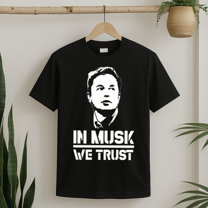 In Musk We Trust Elon Musk T-Shirt