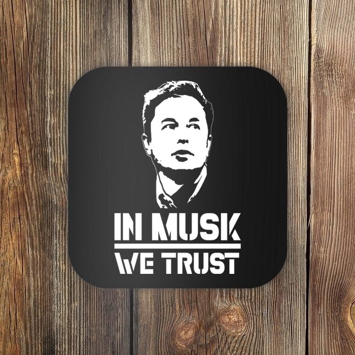 In Musk We Trust Elon Musk Coaster