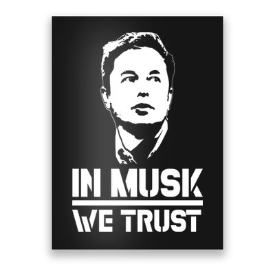 In Musk We Trust Elon Musk Poster