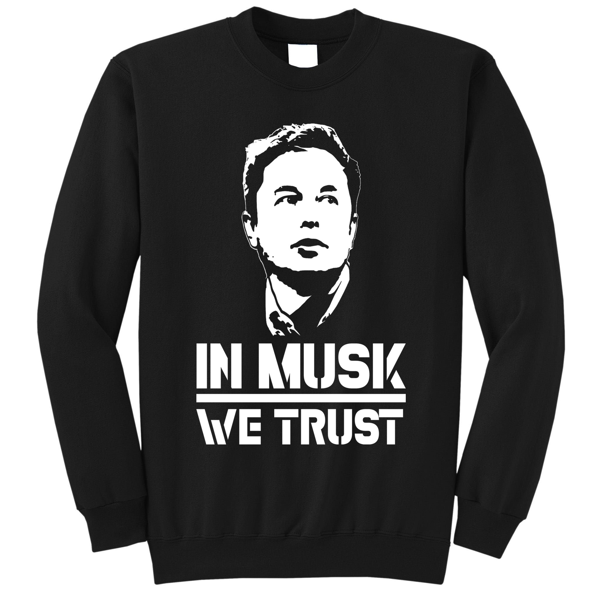 In Musk We Trust Elon Musk Tall Sweatshirt