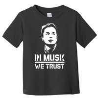 In Musk We Trust Elon Musk Toddler T-Shirt