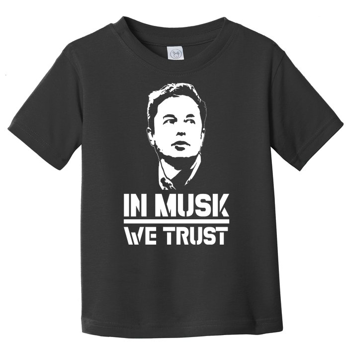 In Musk We Trust Elon Musk Toddler T-Shirt