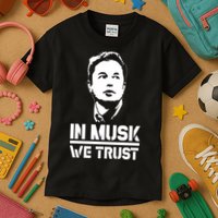 In Musk We Trust Elon Musk Kids T-Shirt