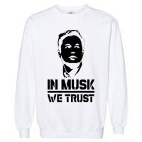 In Musk We Trust Elon Musk Garment-Dyed Sweatshirt