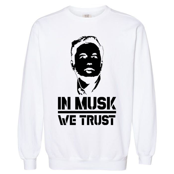 In Musk We Trust Elon Musk Garment-Dyed Sweatshirt