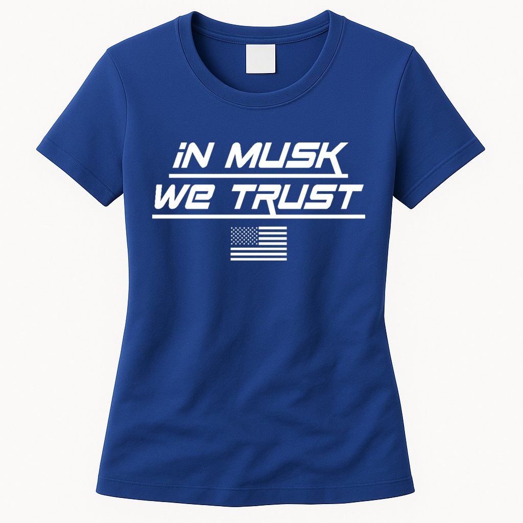 In Musk We Trust USA Flag Elon Funny Womens T-Shirt
