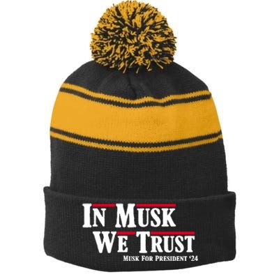 In Musk We Trust Musk For President 2024 Stripe Pom Pom Beanie