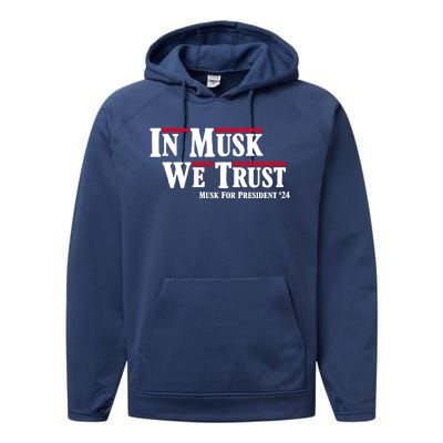 In Musk We Trust Musk For President 2024 Performance Fleece Hoodie