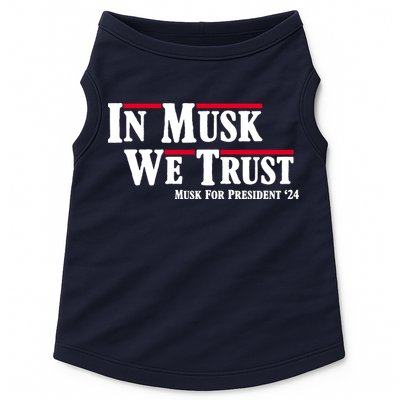 In Musk We Trust Musk For President 2024 Doggie Tank