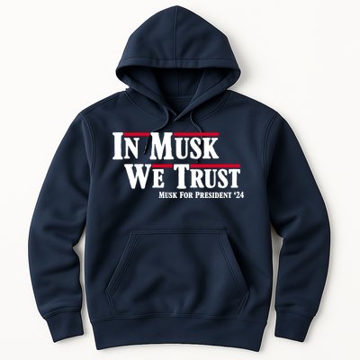 In Musk We Trust Musk For President 2024 Hoodie