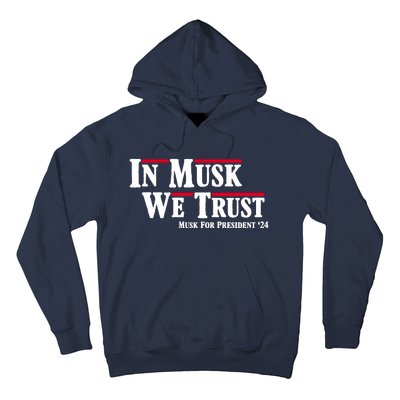 In Musk We Trust Musk For President 2024 Hoodie