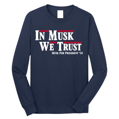 In Musk We Trust Musk For President 2024 Long Sleeve Shirt