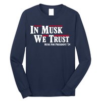 In Musk We Trust Musk For President 2024 Long Sleeve Shirt