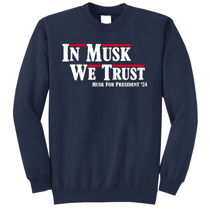 In Musk We Trust Musk For President 2024 Sweatshirt