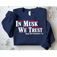 In Musk We Trust Musk For President 2024 Sweatshirt