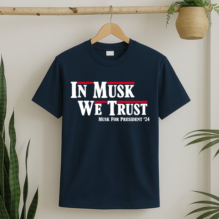 In Musk We Trust Musk For President 2024 T-Shirt