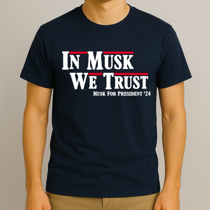 In Musk We Trust Musk For President 2024 T-Shirt