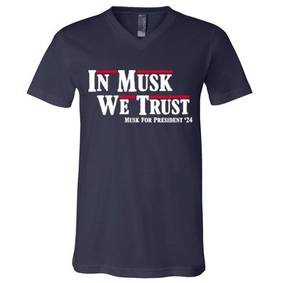 In Musk We Trust Musk For President 2024 V-Neck T-Shirt