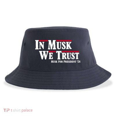 In Musk We Trust Musk For President 2024 Sustainable Bucket Hat