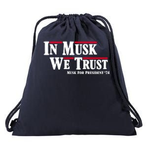 In Musk We Trust Musk For President 2024 Drawstring Bag