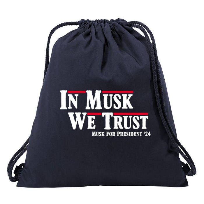 In Musk We Trust Musk For President 2024 Drawstring Bag