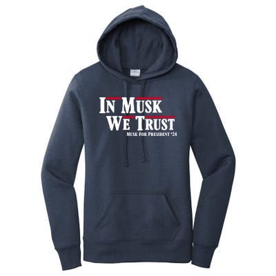 In Musk We Trust Musk For President 2024 Women's Pullover Hoodie