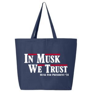 In Musk We Trust Musk For President 2024 25L Jumbo Tote