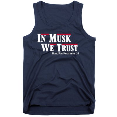 In Musk We Trust Musk For President 2024 Tank Top