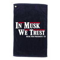 In Musk We Trust Musk For President 2024 Golf Towel