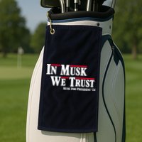 In Musk We Trust Musk For President 2024 Golf Towel