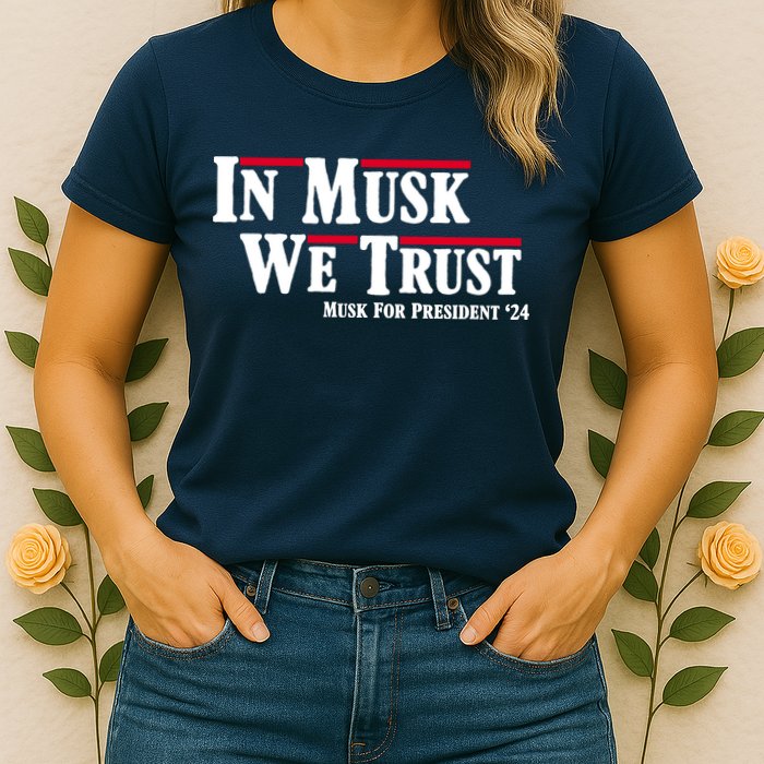 In Musk We Trust Musk For President 2024 Womens T-Shirt