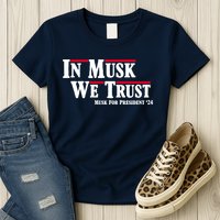 In Musk We Trust Musk For President 2024 Womens T-Shirt
