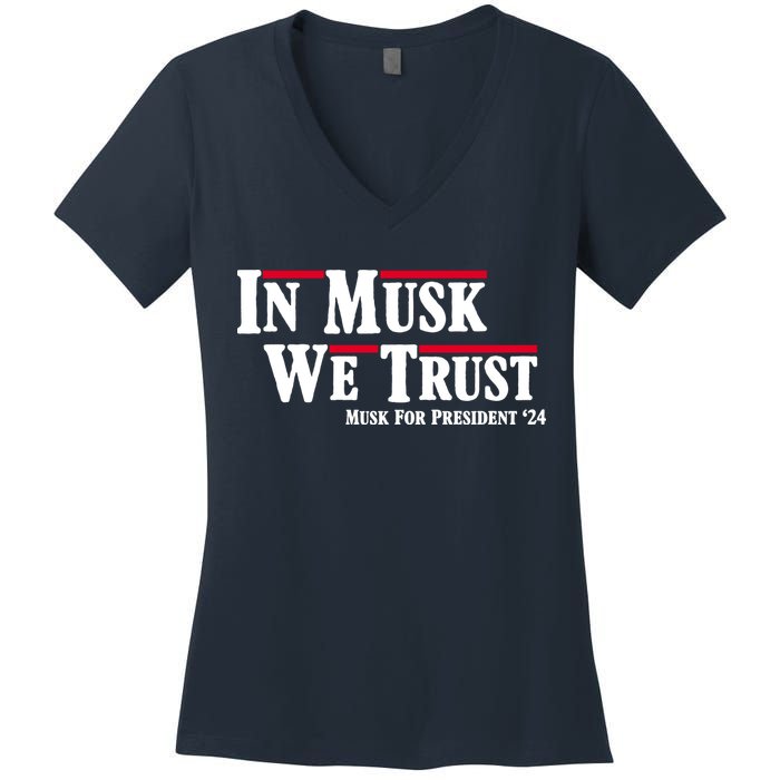 In Musk We Trust Musk For President 2024 Women's V-Neck T-Shirt