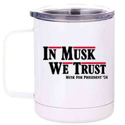 In Musk We Trust Musk For President 2024 12 oz Stainless Steel Tumbler Cup