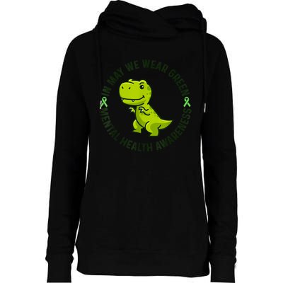 In May We Wear Green For Mental Health Awareness Month Womens Funnel Neck Pullover Hood