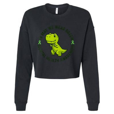 In May We Wear Green For Mental Health Awareness Month Cropped Pullover Crew