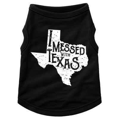 I Messed With Texas Dont Mess With This Texan Doggie Tank