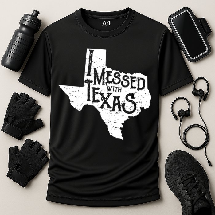 I Messed With Texas Dont Mess With This Texan Performance Shirt