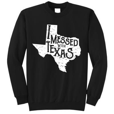 I Messed With Texas Dont Mess With This Texan Sweatshirt