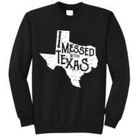 I Messed With Texas Dont Mess With This Texan Sweatshirt