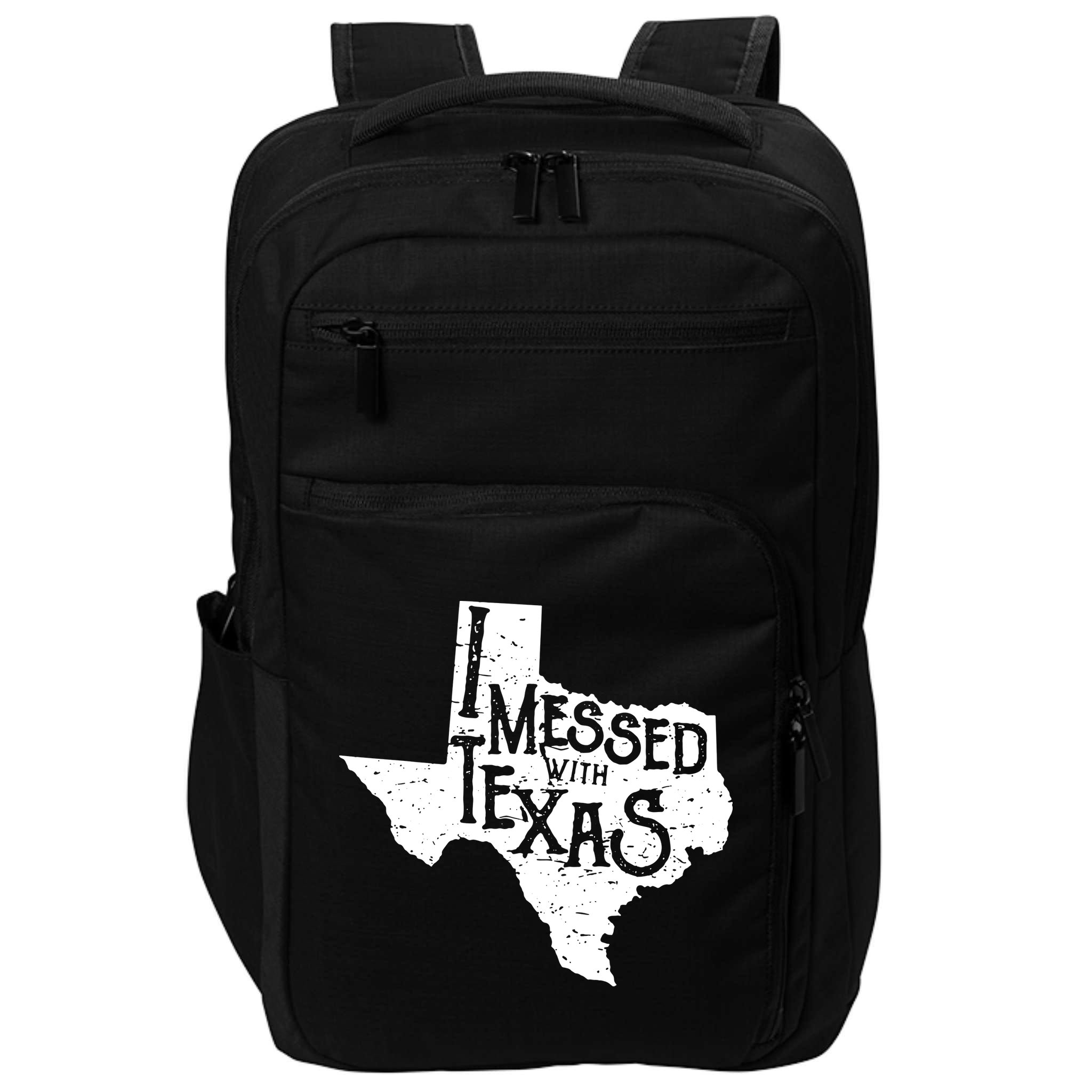 I Messed With Texas Dont Mess With This Texan Impact Tech Backpack