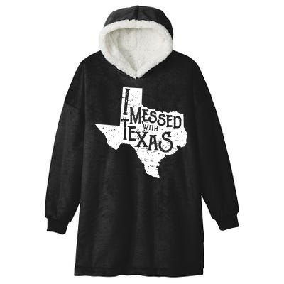 I Messed With Texas Dont Mess With This Texan Hooded Wearable Blanket