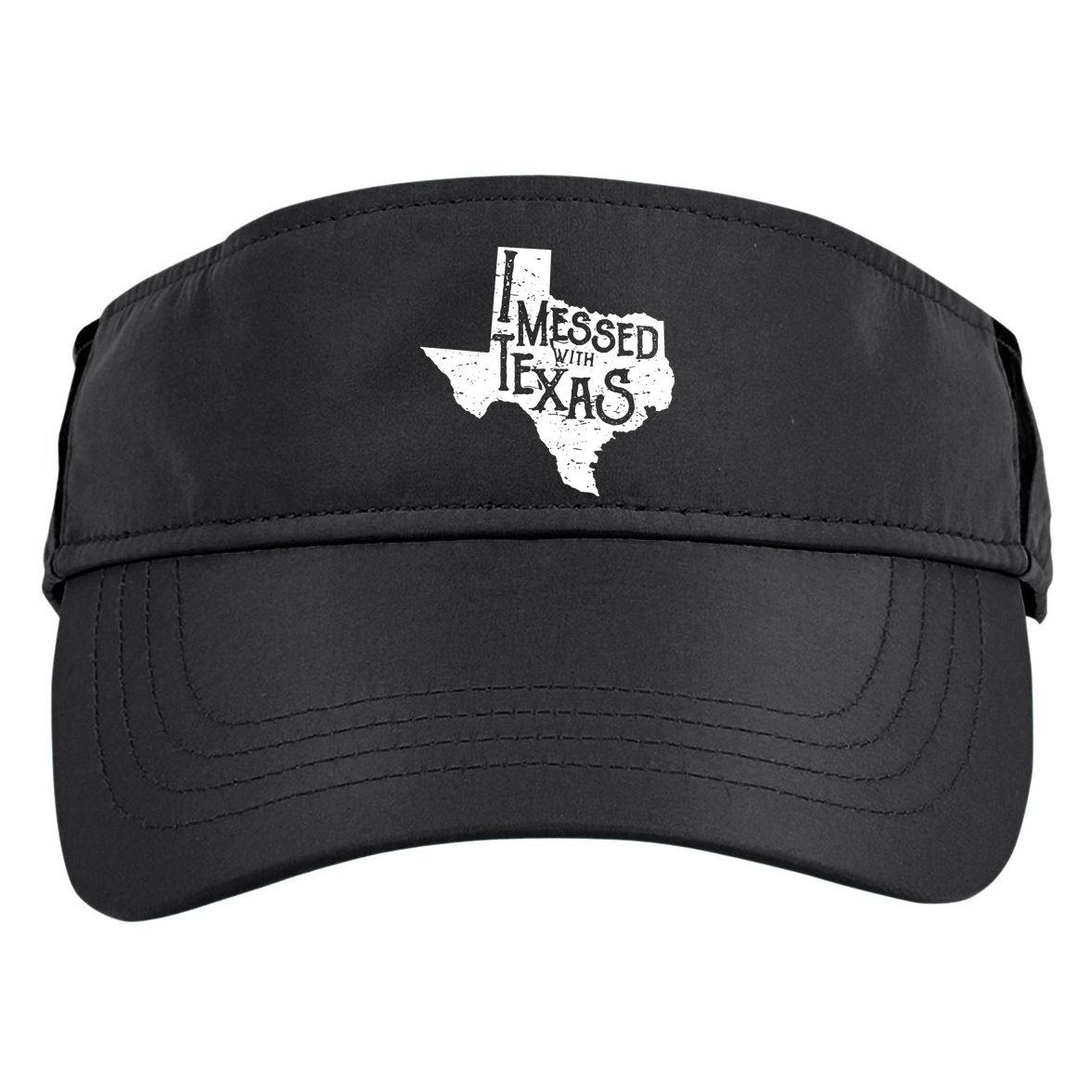 I Messed With Texas Dont Mess With This Texan Adult Drive Performance Visor
