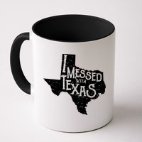 I Messed With Texas Dont Mess With This Texan Mug